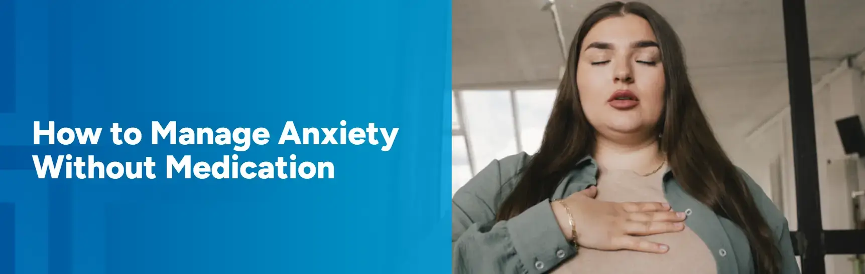 How to Manage Anxiety Without Medication